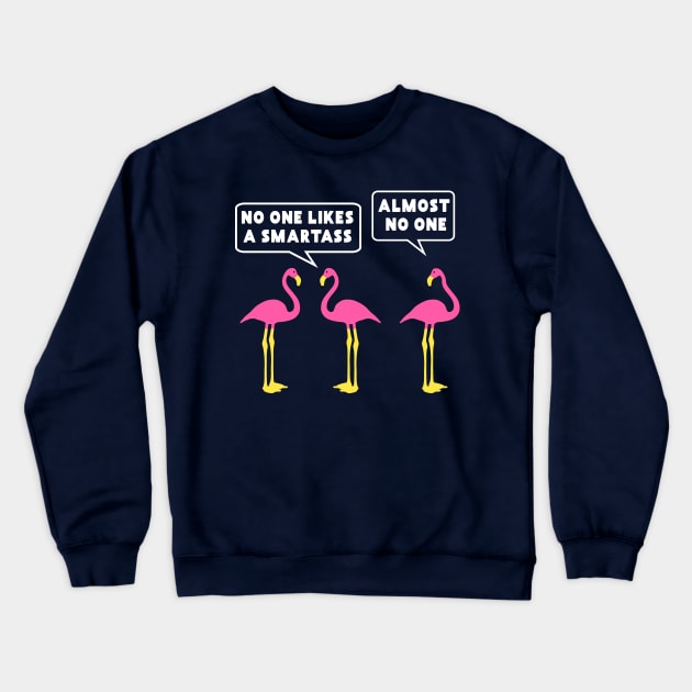 Funny Pink Flamingo Smartass Crewneck Sweatshirt by shirtonaut